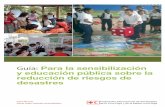 y educación pública sobre la desastres - IFRC.org guia SP.pdf · EIRD Estrategia Internacional para la Reducción de Desastres ... el cual constituye un plan global para los esfuerzos