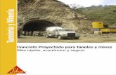 Tunelería y Minería - Sika Perú · El diseño de las mezclas para Concreto Proyectado siempre debe adaptarse a las especiﬁcaciones del agregado y del cemento disponible para