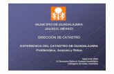 MUNICIPIO DE GUADALAJARA JALISCO, MÉXICO DIRECCIÓN DE ... · experiencia del catastro de guadalajara-problemática, avances y retos-1. generalidades del municipio de guadalajara