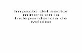 Impacto del sector minero en la Independencia de México Se suman mineros a Hidalgo en Guanajuato Esta compilación bibliográfica de momentos históricos de la Independencia Nacional