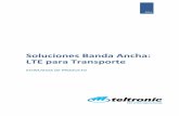 Soluciones Banda Ancha: LTE para Transporte - teltronic.es€¦ · LTE para Transporte Página 1 de 25 TELTRONIC, como fabricante de sistemas de ...