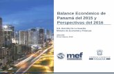 Balance Económico de Panamá del 2015 y Perspectivas del …panamcham.com/sites/default/files/final_amcham... ·  · 2016-02-26La economía Panameña esta entre los lideres de Latinoamérica
