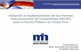 Adopción e Implementación de las Normas … de Adopción e Implementación de las NICSP Introducción • Presentar el curso que ha seguido Costa Rica en el proceso de Adopción