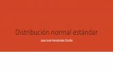 Distribución normal estándar ·  · 2016-01-22DISTRIBUCION PROBABILISTICA NORMAL ( usual o típica) •La variable aleatoria normal es de naturaleza continua debido a que su espacio
