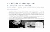 La radio como motor creativo en el aulachusefernandez.com/carei/doc_radio_motor_educativo.pdf ·  · 2015-05-28el entorno, posibilitan el aprendizaje en todos los niveles ... utilizan