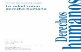 Víctor de Currea-Lugo Cuadernos Deusto de Cub Cuadernos … ·  · 2014-06-09Cuadernos Deusto de Derechos Humanos Núm. 32 La salud como derecho humano 15 requisitos y una mirada