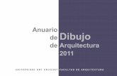 Anuario de Dibujo Arquitectura 2011 - ORT - Universidad … ·  · 2013-05-13a distancia -croquis de observación directa-, ... Dominique Iojes / Curso 2009 FACULTAD DE ARQUITECTURA