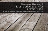 Tomeu Barceló La sabiduría interiordatelobueno.com/wp-content/uploads/2014/05/La-sabiduría-interio.pdf · ... la psicoterapia y los asuntos que conforman la ... y en focusing y