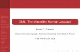 XML: The eXtensible Markup Language - rua.ua.esrua.ua.es/dspace/bitstream/10045/4597/1/xml_tutorial.pdf · XPath XInclude XQuery XLink Procesamiento SAX Y DOM libxml2 MathML ... Lametainformaci