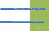 Principios de Ingeniería - froidea.comfroidea.com/uaca/La_Ingenieria_introduccion_a_la_carrera.pdf · Ingeniería Industrial ... industrial, la electricidad y el inicio de la tecnología,