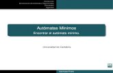 Autómatas Mínimos - Encontrar el autómata mínimo. · Minimización de Autómatas Deterministas Resultados Algoritmo Autómatas Mínimos Encontrar el autómata mínimo. ... número