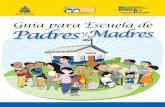 Gobierno de Honduras Secretaría de Educación Guía para ...se.gob.hn/media/files/escuelapadres/Guia_para_escuela_padres... · Guía para Escuela de y Madres ... Directores, docentes,