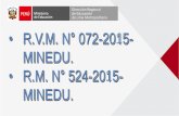 R.V.M. N 072-2015- MINEDU. R.M. N MINEDU.³n...CRONOGRAMA N ACTIVIDADES INICIO FIN 1 Inscripción única de postulantes para los Concursos. 17/12/2015 18/01/2016 2 Publicación de