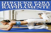 EJERCICIOS PARA BAJAR DE PESO RÁPIDAMENTEvestidosdenochecortos.com/repgrat/s5/15-ejerciciospara...Pero de hecho, el ejercicio no sólo es útil cuando se trata de bajar unos kilitos,