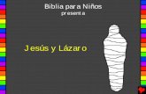 Jesús y Lázaro - Bible for Children · ©2007 Bible for Children, Inc. ... Padre celestial. Jesús ... Esta historia Bíblica nos cuenta de nuestro Dios