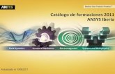 Catálogo de formaciones 2011 ANSYS Iberia Spain/staticassets...Catálogo de formaciones 2011 ANSYS Iberia ... •Training •Process ... Ansoft Designer® 2 Ansoft HFSSTM 2 Ansoft