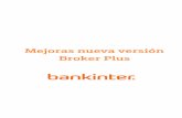 Mejoras nueva versión nueva versión de Broker Plus incorpora gran cantidad de mejoras destinadas a hacer su uso más cómodo, ágil e intuitivo. Entre muchas …