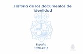 Historia de los documentos de identidad - dnielectronico.es · Historia de los documentos de identidad ... Las primeras ediciones no portaban fotografía por lo que ... presentaba