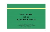 PLAN DE CENTRO - IES Huelin Málagaieshuelin.com/huelinwp/wp-content/uploads/2016/12/PLAN-de-centro... · anteriormente, y su PROYECTO EDUCATIVO que ... anual del Centro o los ...