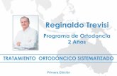Programa de Ortodoncia 2 Años TRATAMIENTO …±os_ReginaldoTr… · ... buscando la excelencia en la ... Actualmente es Profesor clínico del Curso de Formación en Ortodoncia Consolidar