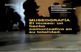 MUSEOGRAFÍA El museo: un hecho comunicativo en su … · Artículos recomendados 4 Introducción. Un museo es un hecho comunicativo en su totalidad. Textos para una colección. 5
