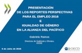 Perspectivas para el Empleo 2016 Igualdad de Género en la ... EMO2016- Gén… · Gabriela Ramos . Directora de Gabinete y Sherpa, ... Youth aged 15- 24 ...  13 .