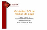 Estándar PCI de medios de pago - cybsec.com€¦ · medios de pago Luis F. Francou S. (PCI Qualified Security Assessor) ... Categoría 2: Proteger la Información del Titular de