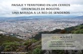PAISAJE Y TERRITORIO EN LOS CERROS …€¦ · •Objetivo: Realizar de forma participativa el levantamiento cartográfico de los caminos principales que atraviesan los Cerros Orientales