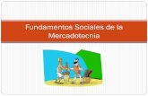 Fundamentos Sociales de la Mercadotecnia .Filosofía de la Mercadotecnia •Los consumidores son