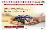 Metodologías para el aprendizaje de la Historia II curso Metodologías para el aprendizaje de la historia II, fue elaborado por la Universidad de Guadalajara Virtual, en colaboración