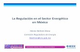 La Regulación en el Sector Energético en México Nacional de Control Eléctrico ... despacho económico de las centrales de generación, del ... plantas obsoletas para disminuir