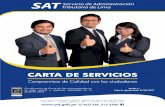 CARTA DE SERVICIOS - sat.gob.pe · CARTA DE SERVICIOS Para mayor ... seguimiento de su sugerencia o reclamo, a través del correo electrónico, teléfono, página web, chat o de manera