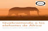 Quebrantando a los elefantes de África · 50 elefantes más que están cautivos en Zimbabue en ... para mantener salvajes a los animales salvajes. Firme el ... experiencia con animales