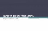 Tarjeta Desarrollo dsPIC - Homepage. Tecnológico de …homepage.cem.itesm.mx/.../Tarjeta_desarrollo_dsPIC.pdf · 2011-10-11 · •2 UART (Receptor/Transmisor Universal ... Mikro