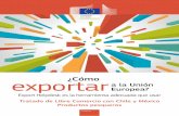 ¿Cómo exportara la Unión - Trade Websitestrade.ec.europa.eu/doclib/docs/2015/march/tradoc_153211.pdf · Para el pescado de mar, ... limitada o prohibida en virtud de la norma específica