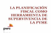 Para hablar de planificación tributaria, primero tenemos que · PwCPwC Argentina La planificación fiscal como herramienta de supervivencia de la PYME Slide 2 Mayo 2013 Para hablar