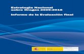 Estrategia Nacional sobre Drogas 2009-2016 Informe … Informe se basa en la información facilitada por todos aquellos agentesque conforman el Plan Nacional sobre Drogas. ...