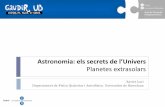 Astronomia: els secrets de l’Univers - serviastro.am.ub.eduserviastro.am.ub.edu/twiki/pub/ServiAstro/GaudirUB2016/...2016.pdf · Astronomia: els secrets de l’Univers Planetes