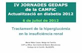 tractament DM2 en la insuficiencia renal camfic 2012 Jornades Gedaps/tractament... · España 2011. n=1102 ... Moen M, et al. Clin J Am Soc Nephrol 2009;4:112–27. 3. Haneda M, ...
