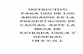 INSTRUCTIVO PARA USO DE LOS ABOGADOS EN LA PRESENTACION DE ...justicialarioja.gob.ar/images/formularios/INSTRUCTIVO-PARA-LOS... · III), modelo de Recibo de Causa (Anexo IV), modelo