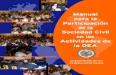 para la Participación - OAS · 1. Organization of ... MANUAL PARA LA PARTICIPACIÓN DE LA SOCIEDAD CIVIL EN LAS ACTIVIDADES DE LA OEA. ... CIP Comité …