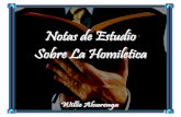 Notas Sobre La Homiletica - willie75.files.wordpress.com · La predicación como el método para dar a conocer la ... Debe de ser un amante de la verdad de ... Debe de esforzarse