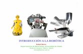 INTRODUCCIÓN A LA ROBÓTICA · – Inteligencia artificial • Su gran auge (sobretodo en el sector industrial) ... – La abundante oferta de robots educacionales en el mercado