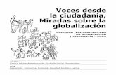 Voces desde la ciudadanía, Miradas sobre la globalizaciónglobalizacion.org/wp-content/uploads/2016/01/ComLatGlob2004.pdf · al primer plano de las relaciones internacionales. ...