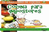 Cocina para impostores - Vlog Home - Xlibros- LIBRERÍA ... · Este libro original, tramposo y divertido nos convierte a los patitos feos de las cocinas en cisnes de los fogones.