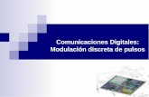 Comunicaciones Digitales: Modulación discreta de pulsos · La señal o mensaje se describe por los valores de sus muestras. Técnica de procesamiento del mensaje mediante pulsos