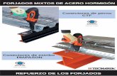 FORJADOS MIXTOS DE ACERO HORMIGÓN - tecnaria.com · La realización de estructuras mixtas de acero-hormigón ofrece notables ventajas de carácter estático y económico.