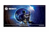 Presentación Institucional Oferta Formativa · Orígenes del SENATI El SENATI fue creado en 1961, a iniciativa de la Sociedad Nacional de Industrias, con el propósito de superar