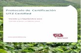 Protocolo de Certificación UTZ Certified · Este Protocolo de Certificación explica el ... esta permite al productor o actor de la cadena de suministro acceder y utilizar el Sistema