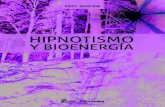 Hipnotismo Bioenergía - aglutinaeditores.com · Cruzar el límite de la ciencia es ... se transformó en «guía sobre el sendero» para miles de ... ciencia y tecnología llamada
